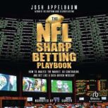 The NFL Sharp Betting Playbook, Josh Appelbaum