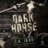 Dark Horse, C.R. Jane