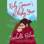 Ruby Spencers Whisky Year, Rochelle Bilow