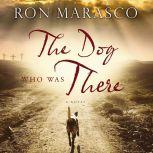 The Dog Who Was There, Ron Marasco