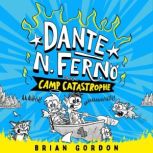 Dante N. Ferno Camp Catastrophe, Brian Gordon