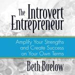 The Introvert Entrepreneur, Beth L. Buelow