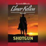 Shotgun, Elmer Kelton