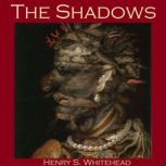 The Shadows, Henry S. Whitehead