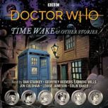 Doctor Who Time Wake Other Stories..., BBC Audio