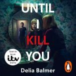 Until I Kill You, Delia Balmer