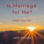 Is Marriage For Me?, June Dooney