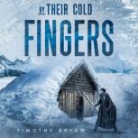 By Their Cold Fingers, Timothy Bryan
