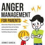 Anger Management for Parents, Jennie Garcia