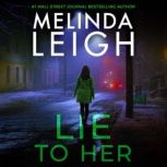 Lie to Her, Melinda Leigh