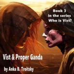 Vist  Proper Ganda, Anka B. Troitsky