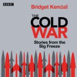 Cold War Series 1 and 2, Bridget Kendall