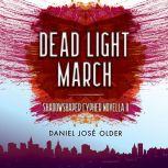 Dead Light March, Daniel Jos Older