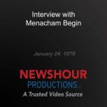 Interview with Menacham Begin, PBS NewsHour