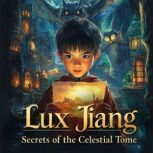 Lux Jiang Secrets of the Celestial T..., Uncle Toony