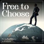 Free to Choose Book Summary  Analys..., Briefly Summaries