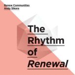 The Rhythm of Renewal, Andy Sikora