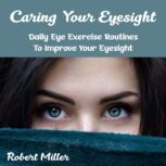 Caring Your Eyesight, Robert Miller