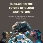 Embracing the Future of Cloud Computi..., Emma Davis