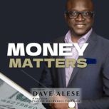 MONEY MATTERS, Dave Alese