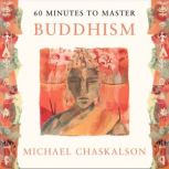 60 MINUTES TO MASTER BUDDHISM, Michael Chaskalson