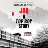 Jaq, Ronan Bennett