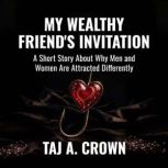 My Wealthy Friends Invitation, Taj A. Crown