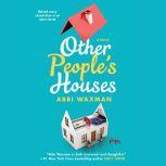 Other Peoples Houses, Abbi Waxman