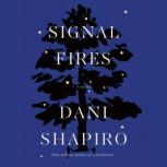 Signal Fires A novel, Dani Shapiro