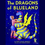 The Dragons of Blueland, Ruth Stiles Gannett