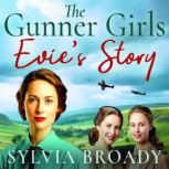 The Gunner Girls Evies Story, Sylvia Broady