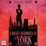 A Right Shambles in York, Kim M. Watt