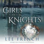Girls Cant Be Knights, Lee French