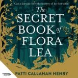 The Secret Book Of Flora Lea, Patti Callahan Henry