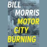 Motor City Burning, Bill Morris
