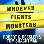 Whoever Fights Monsters, Robert K. Ressler