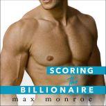 Scoring the Billionaire, Max Monroe