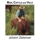 Man, Cattle and Veld, Johann Zietsman