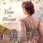 A Time to Bloom, Lauraine Snelling