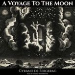 A Voyage To The Moon, Cyrano de Bergerac