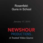 Rosenfeld Guns in School, PBS NewsHour