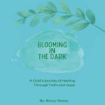 Blooming in The Dark, Nancy Hawse