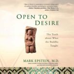 Open to Desire, Mark Epstein, M.D.