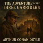 The Adventure of the Three Garridebs, Arthur Conan Doyle