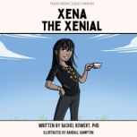Xena the Xenial, Rachel Kowert