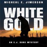 White Gold, Micheal E. Jimerson