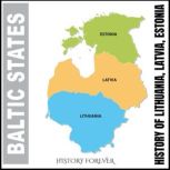 Baltic States, HISTORY FOREVER