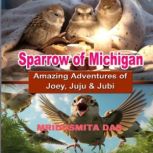 Sparrows Of Michigan  Amazing Advent..., Mridusmita Das