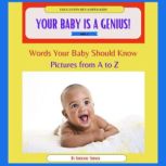 Your Baby is a Genius Words your bab..., Adrienne Turner