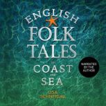 English Folk Tales of Coast and Sea, Lisa Schneidau